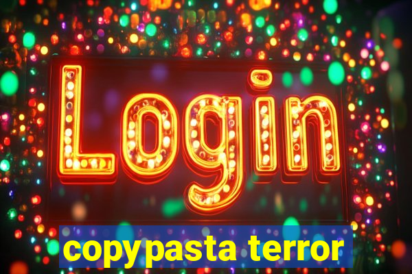 copypasta terror